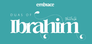 The Du’as of Ibrahim (AS)